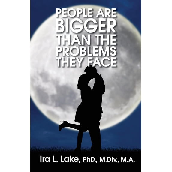 People Are Bigger Than The Problems They Face (Paperback)
