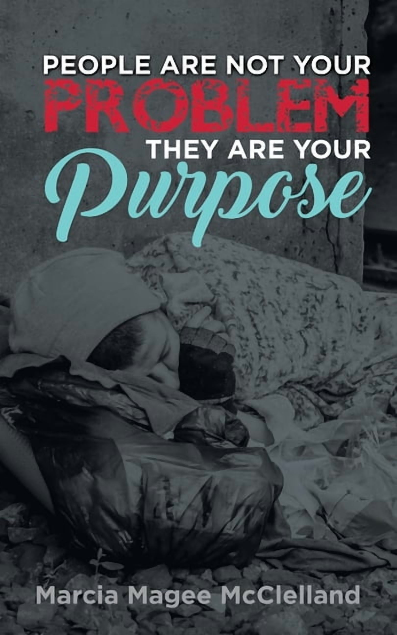 Marcia Magee McClelland People Are Not Your Problem, They Are Your ...