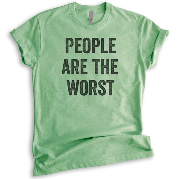 People Are The Worst T-shirt, Unisex Women's Men's Shirt, Ironic T-shirt, Antisocial Shirt, Heather Apple Green, 3X-Large