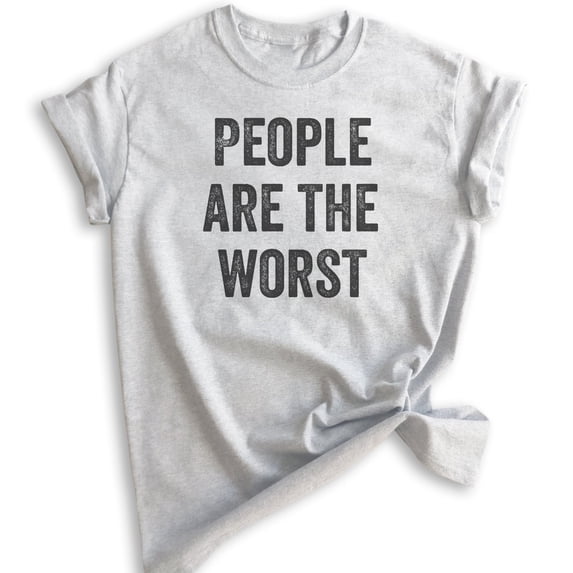 People Are The Worst T-shirt, Unisex Women's Men's Shirt, Ironic T-shirt, Antisocial Shirt, Heather Ash, X-Small