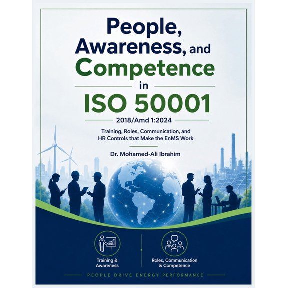 People, Awareness, and Competence in ISO 50001: 2018/Amd 1:2024: Training, Roles, Communication, and HR Controls that Ma, (Paperback)