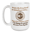 thumbnail image 1 of People Who Brag About Drinking Black Coffee, Enjoy Your Hot Bean Water. I'm Using Creamer. Coffee & Tea Mug For Lovers Of Cafe Mocha, Caramel Macchiato, French Vanilla, Latte & Cappuccino (15oz), 1 of 3