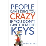 People Cant Drive You Crazy If You Dont Give Them the Keys, Paperback