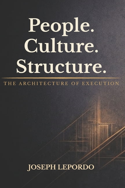 People. Culture. Structure.: The Architecture of Execution, (Paperback)
