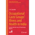 thumbnail image 1 of People, Cultures and Societies: Explorin Occupational Caste Groups' Illness and Health in India: Lessons from the Lives of Conservancy Workers, (Hardcover), 1 of 1
