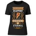 thumbnail image 1 of People Disappoint, But Not Pizza T-Shirt Women -Image by Shutterstock, Female Large, 1 of 2