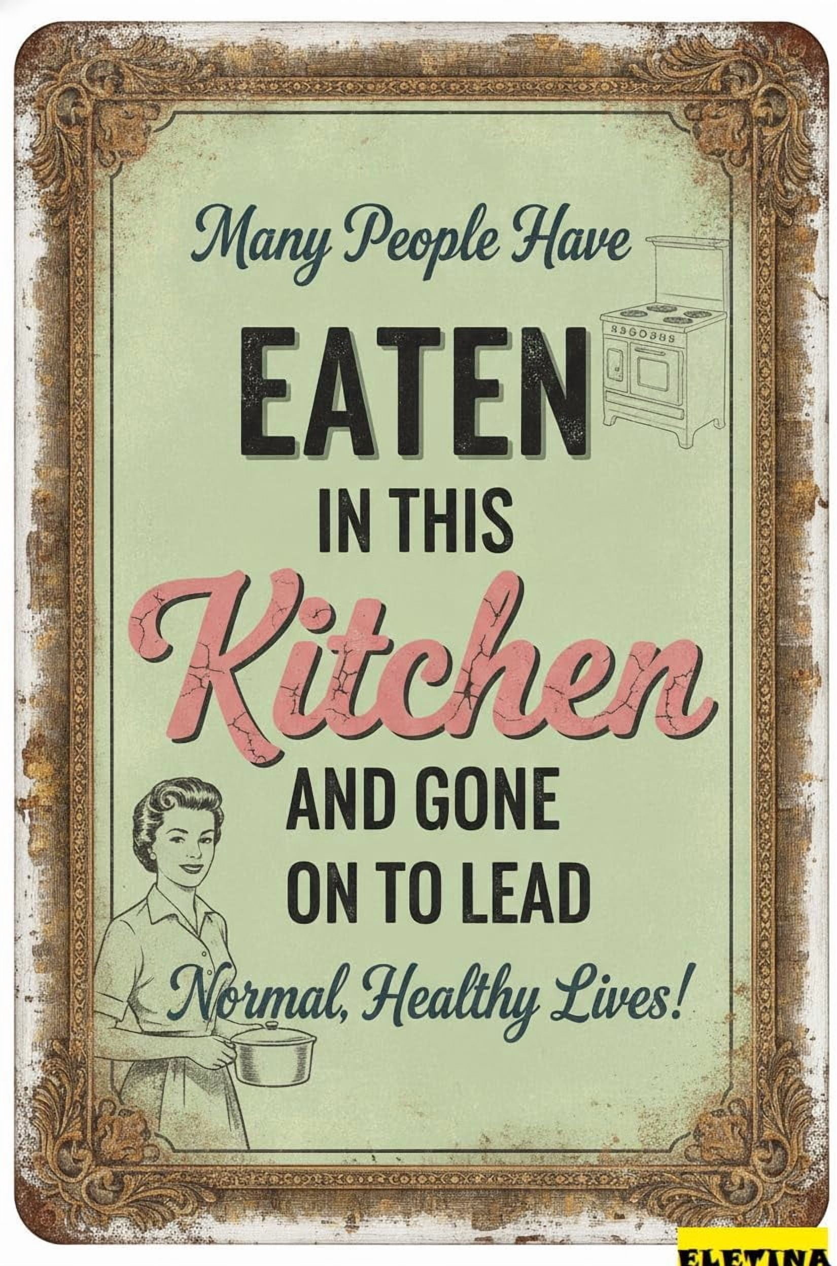 People Have Eaten In This Kitchen And Gone On To Lead Normal Lives Tin ...
