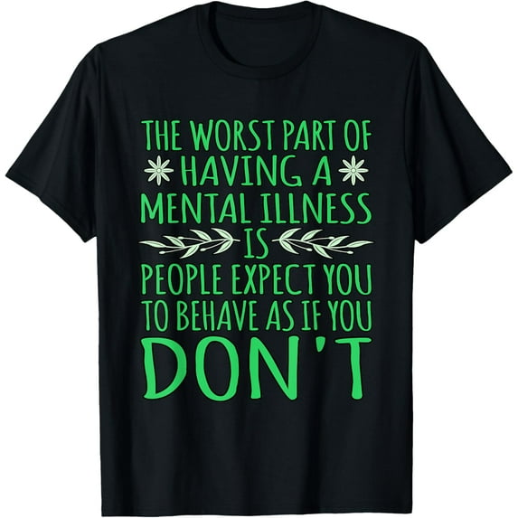 People Expect You To Behave Mental Health Awareness Graphic T-Shirt