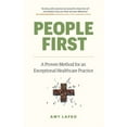 thumbnail image 1 of People First: A Proven Method for an Exceptional Healthcare Practice, (Paperback), 1 of 1