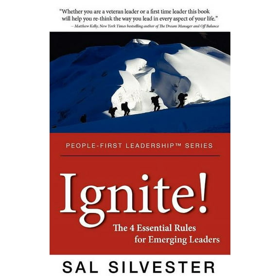 People-First Leadership: Ignite!: The 4 Essential Rules for Emerging Leaders (Paperback)