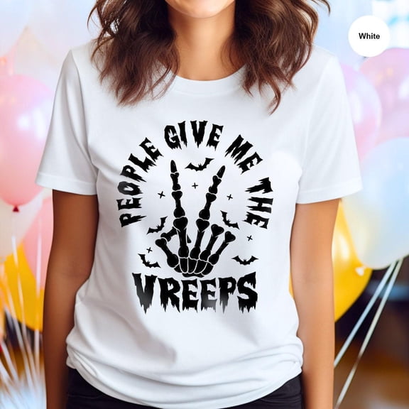 People Give Me The Vreeps Halloween Shirt People Give Me The Creeps Horror Skeleton Hand T
