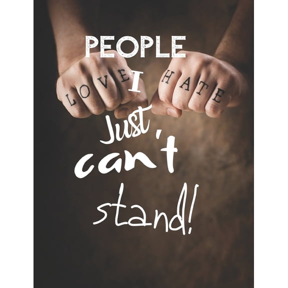 People I Just Can't Stand - Let It All Out: Anger management - Expressive Therapies - Overcoming Emotions That Destroy, (Paperback)