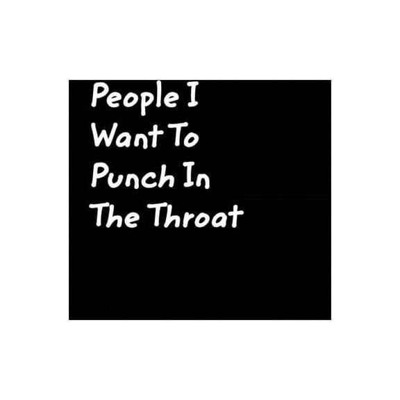 People I Want To Punch In The Throat: Black Cover Design Gag Notebook, Journal, (Hardcover)