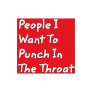 People I Want To Punch In The Throat Red Cover Design Gag Notebook, Journal, Paperback