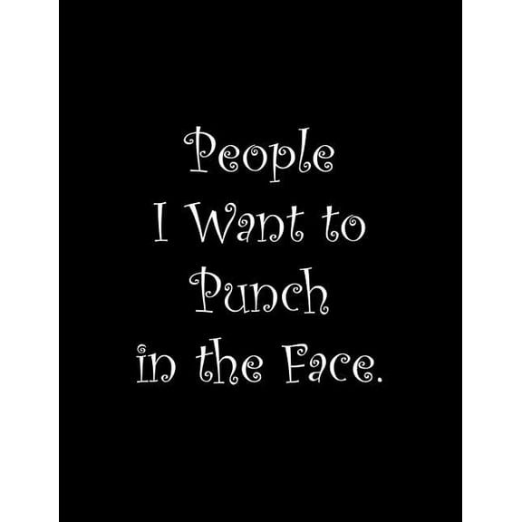 People I Want to Punch in the Face: Line Notebook Handwriting Practice Paper Workbook (Paperback)