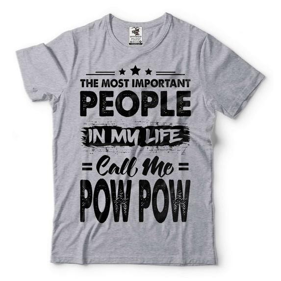 People In My Life Call Me Pow Pow Shirt Grandfather Gift Grandfather Shirt Grandpa Gift Ideas (4X-Large Grey)