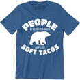 thumbnail image 1 of People In Sleeping Bags Are Like Soft Tacos - Funny Camping Camper Gift T-Shirt, 1 of 4