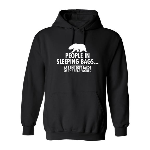 People In Sleeping Bags Are The Soft Tacos Of the Bear World Sarcastic Novelty Gift Idea Adult Humor Funny Men's Hoodies