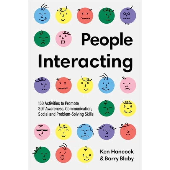 People Interacting: 150 Activities to Promote Self Awareness, Communication, Social and Problem-Solving Skills, (Paperback)