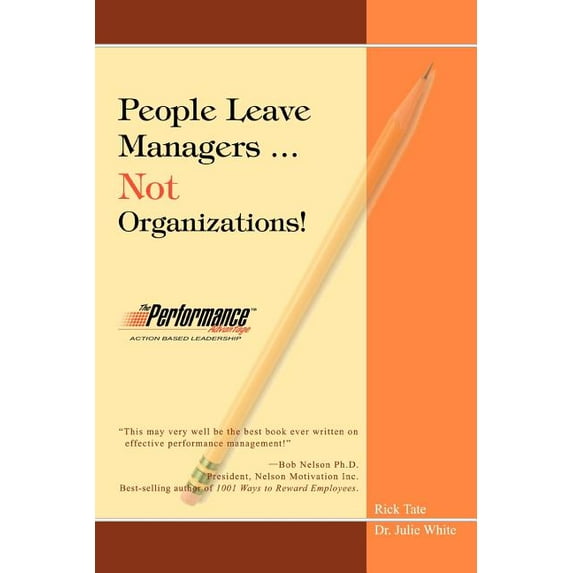 People Leave Managers...Not Organizations!: Action Based Leadership (Paperback)