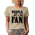 thumbnail image 1 of People, Not a Big Fan, Introvert Person Quote, Tan T-Shirt, 3XL, 1 of 5