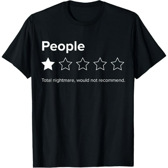 People, One Star, Total Nightmare, Would Not Recommend T-Shirt