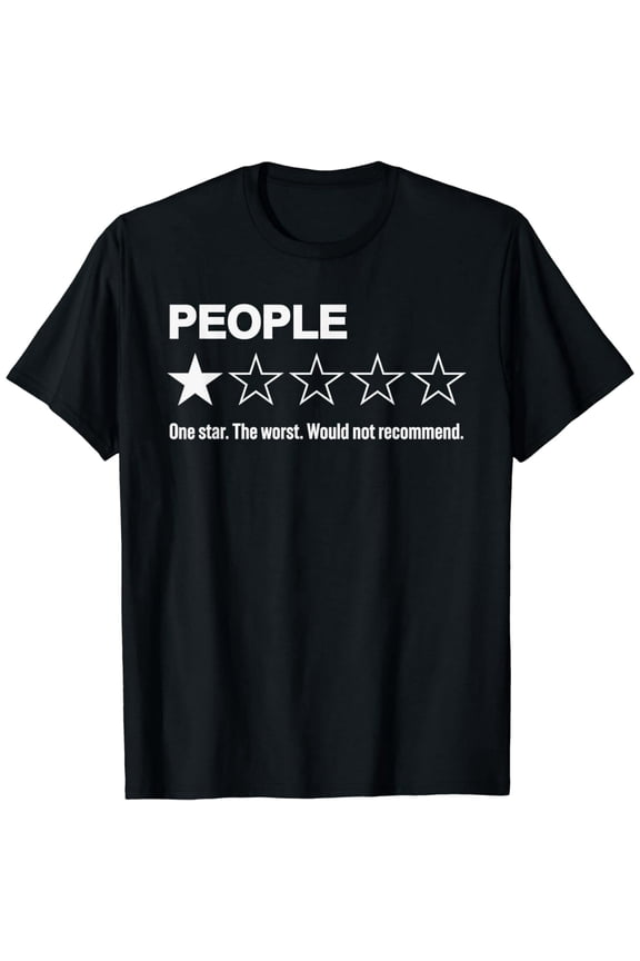 People One Star Would Not Recommend | Funny Human Rating T-Shirt