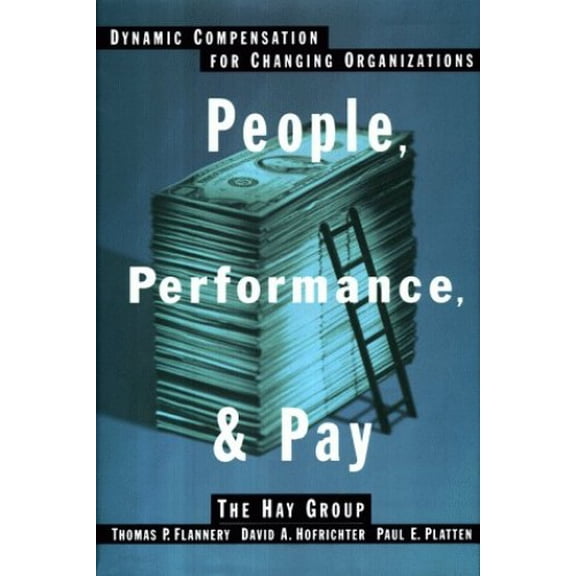 Pre-Owned People, Performance, and Pay: Dynamic Compensation for Changing Organizations (Hardcover) 0028740599 9780028740591