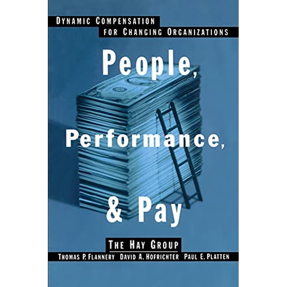 Pre-Owned People, Performance, & Pay: Dynamic Compensation for Changing Organizations (Paperback) 074323653X 9780743236539