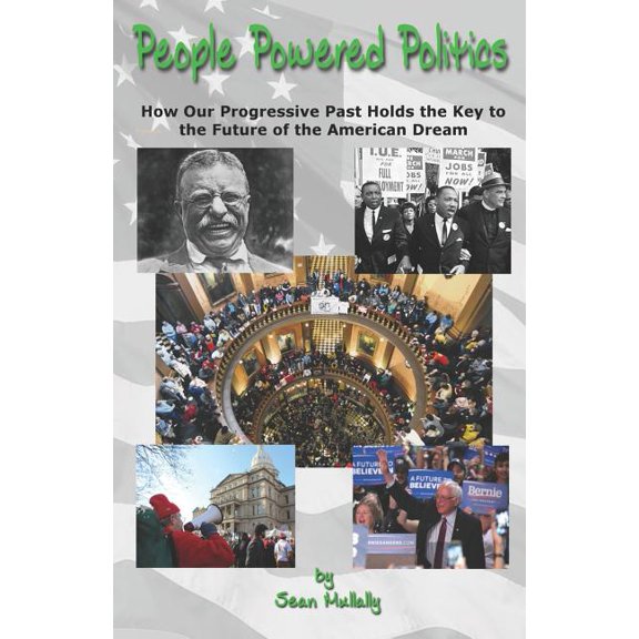 People Powered Politics: How Our Progressive Past Holds the Key to the Future of the American Dream (Paperback)