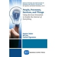 thumbnail image 1 of People, Processes, Services, and Things: Using Services Innovation to Enable the Internet of Everything (Paperback), 1 of 1