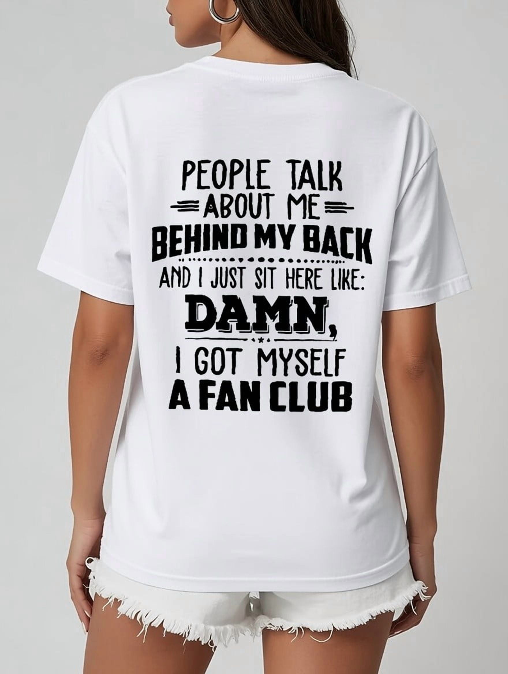 Jacket Back Design Size People Talk Behind My Back Damn I Got Myself A Fan Club Gift Ready ...