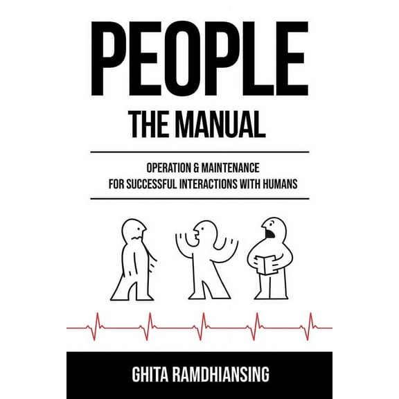 People: The Manual: Operation & Maintenance for Successful Interactions with Humans, (Paperback)