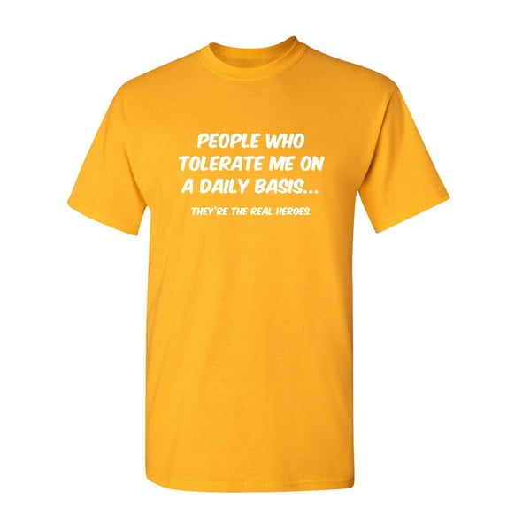 People Who Tolera*e Me On A Daily Basis Sarcastic Funny Graphic T Shirt Adult Humor Fit Well Tee Christmas Apparel Gift Birthday Anniversary Novelty Premium Tshirt