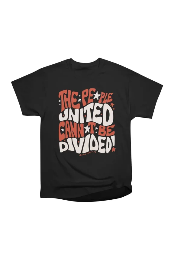 People United Cannot Be Divided in Blue T-Shirt Tee Gift For Him Merch For Her Apparel For