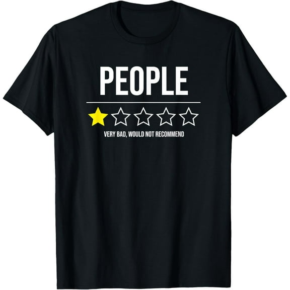 People - Very Bad - Do not recommend - 1 Star Rating T-Shirt