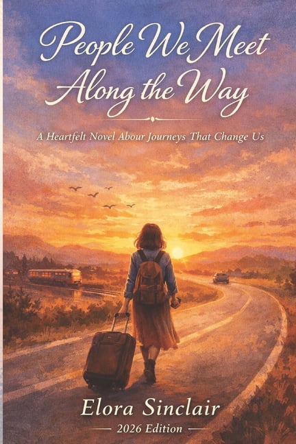 People We Meet Along the Way: A Heartfelt Novel About Journeys That Change Us, (Paperback)