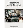 thumbnail image 1 of People Who Came Before Us : A Mormon Family's Ancestors and Their Stories (Paperback), 1 of 1