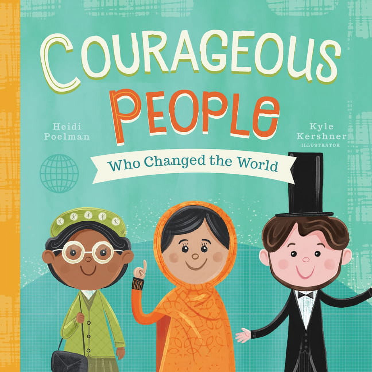 People Who Changed the World Courageous People Who Changed the World, Book 1, (Board Book)