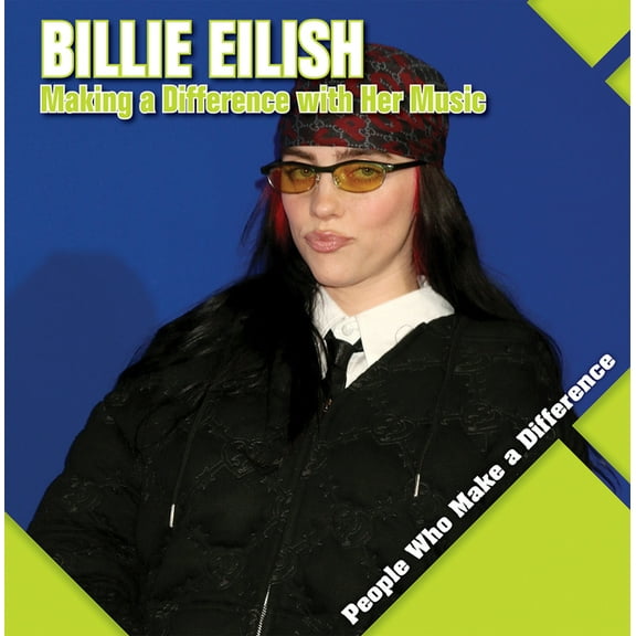 People Who Make a Difference Billie Eilish: Making a Difference with Her Music, (Hardcover)