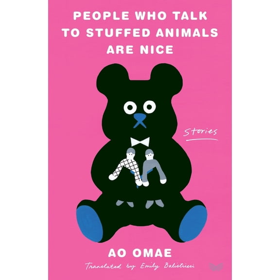 People Who Talk to Stuffed Animals Are Nice: Stories, (Hardcover)