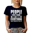 thumbnail image 1 of People Who Think They Know Everything Annoy Those of Us That Do - Funny Sarcasm Quote, Navy Blue T-Shirt, 3XL, 1 of 5