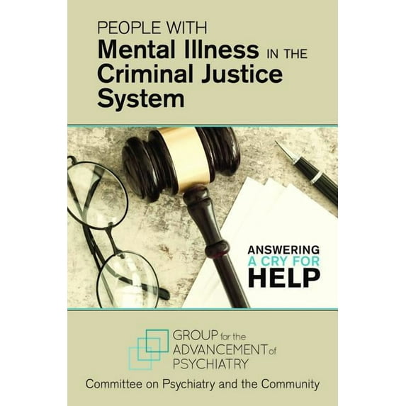 People With Mental Illness in the Criminal Justice System: Answering a Cry for Help (Paperback)