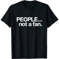 thumbnail image 1 of People not a fan | I don't like people - T-Shirt, 1 of 5