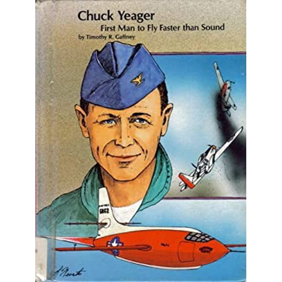 Pre-Owned Chuck Yeager: First Man to Fly Faster Than Sound (Unknown) 0516032232 9780516032238