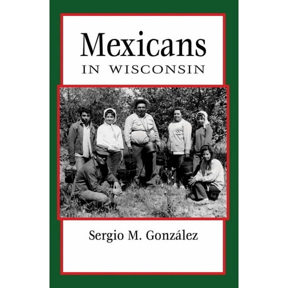 People of Wisconsin Mexicans in Wisconsin, (Paperback)