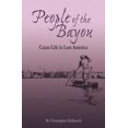 thumbnail image 1 of Pre-Owned People of the Bayou: Cajun Life in Lost America (Paperback) 1589801121 9781589801127, 1 of 1