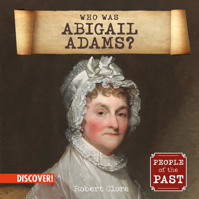 People of the Past Who Was Abigail Adams?, (Paperback)