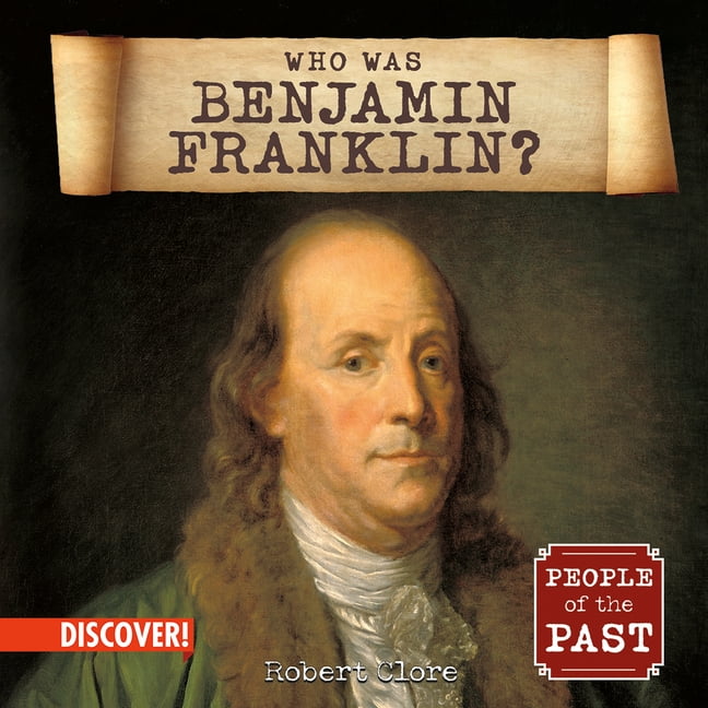 People of the Past Who Was Benjamin Franklin?, (Paperback)