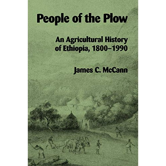 Pre-Owned People of the Plow: An Agricultural History of Ethiopia, 1800-1990 (Paperback) 0299146146 9780299146146